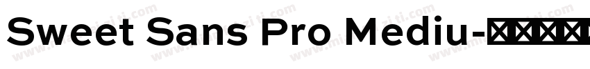 Sweet Sans Pro Mediu字体转换